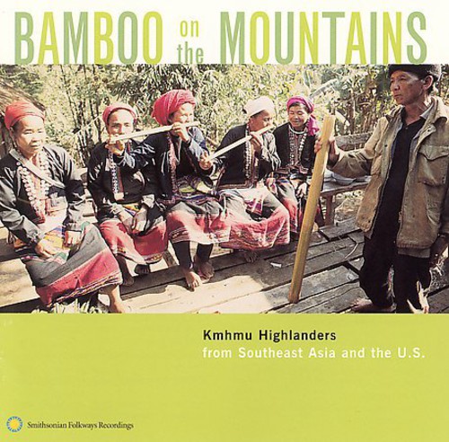 Bamboo On Mountains Kmhmu Highlanders / Various - Bamboo On Mountains: Kmhmu Highlanders From Southeast Asia & The U.S.