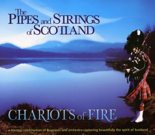 Chariots Of Fire: The Pipes and Strings Of Scotland