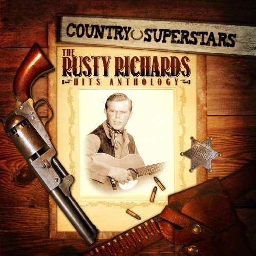 COUNTRY SUPERSTARS: RUSTY RICHARDS HITS