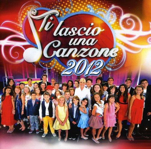 TI LASCIO UNA CANZONE 2012