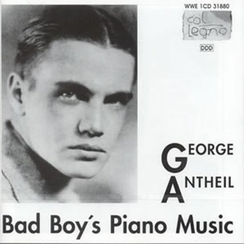 G. ANTHEIL - Bad Boy's Piano / Sonatinas / Sonatas