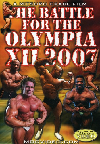 Battle for the Olympia Xii: 2007 Bodybuilding Spec