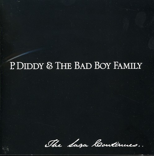 P. Diddy and The Bad Boy Family: The Saga Continues [Explicit Content]