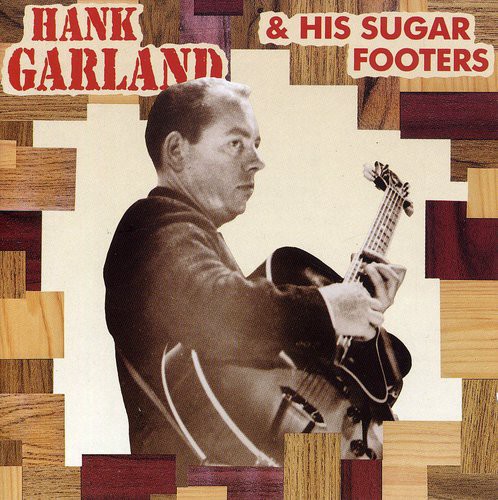 Hank Garland - Hank Garland & His Sugar Footers [Import]