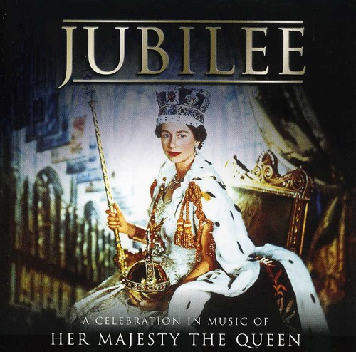 Jubilee-A Celebration in Music of Her Majesty the [Import]
