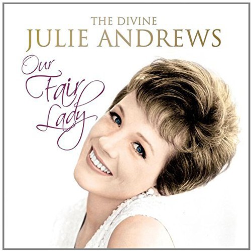 Our Fair Lady: Divine Julie Andrews [Import]