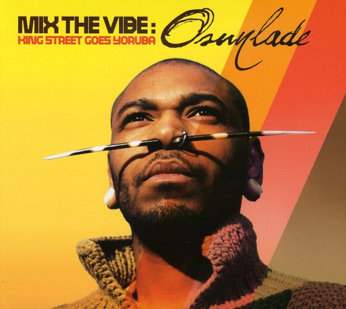 Mix The Vibe: Osunlade - King Street Goes Yoruba
