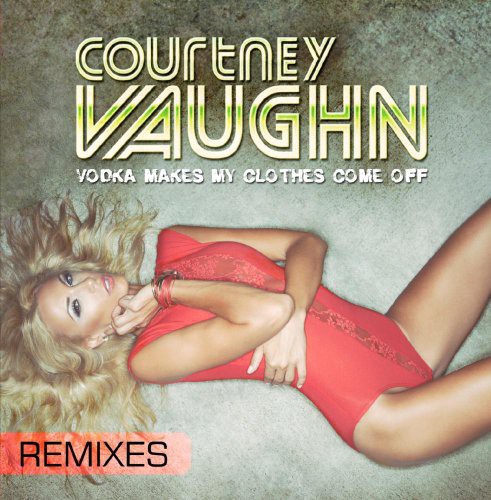 Vodka Makes My Clothes Come Off (Remixes)