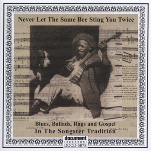 Never Let The Same Bee Sting You Twice: Blues Ballads Rags & Gospel (Various Artists)