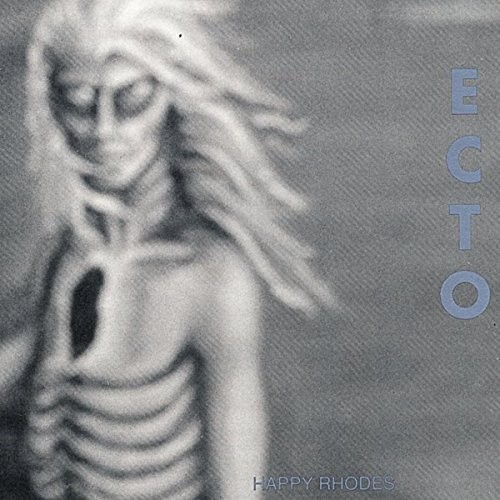 Happy Rhodes - Ecto