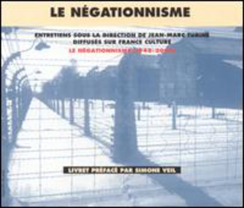 Le Negationnisme 1948-2000/ Testimony and Historical Achives