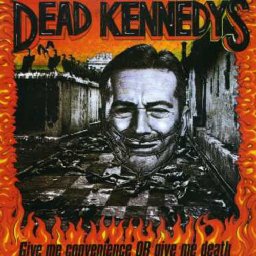 Dead Kennedys - Give Me Convieniance or Give Me Death