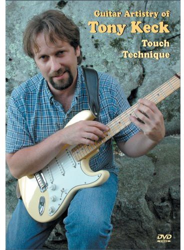 Guitar Artistry of Tony Keck: Touch Technique