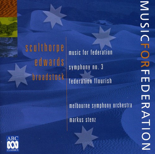 Sculthorpe: Music for Federation / Edwards Sym No3