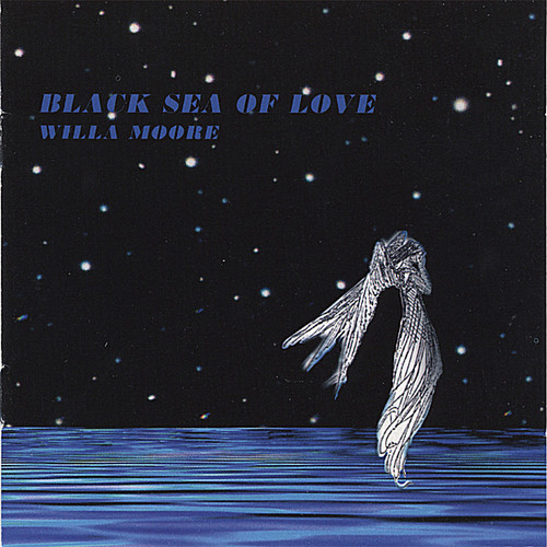 Willa Moore - Black Sea of Love