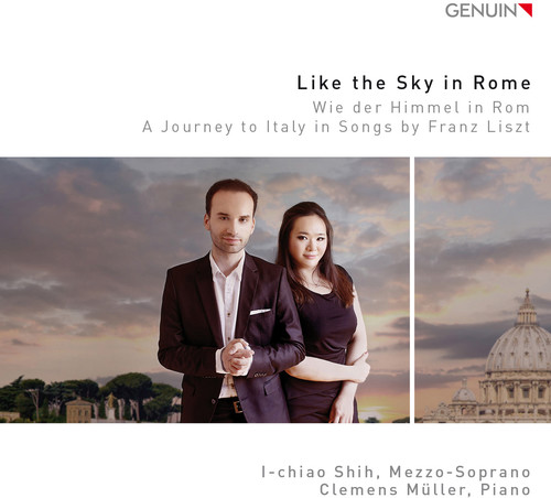 Like the Sky in Rome - A Journey to Italy in Songs by Franz Liszt