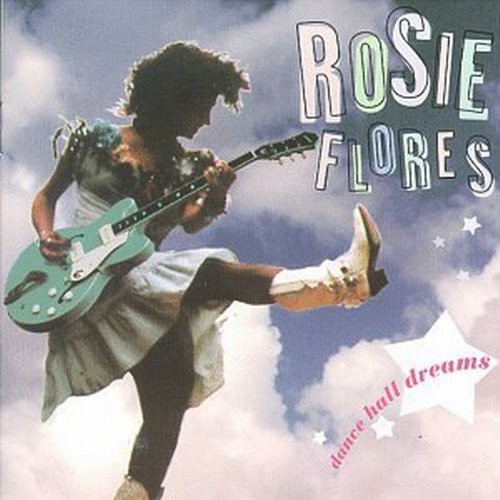 Rosie Flores - Dance Hall Dreams