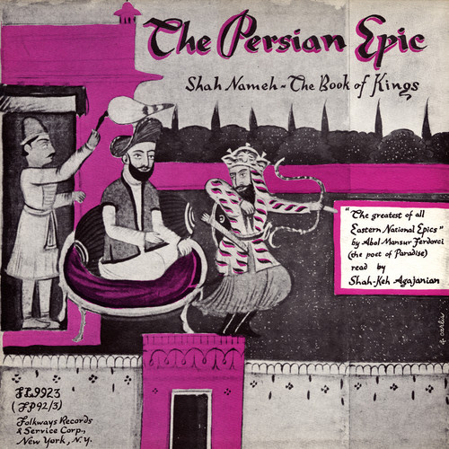 Shaakeh S. Agajanian - The Persian Epic: Shah-Nameh, the Book of Kings