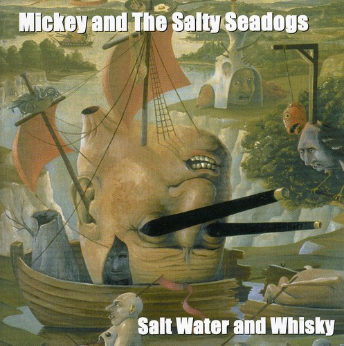 Mickey & Salty Sea Dogs - Saltwater and Whiskey