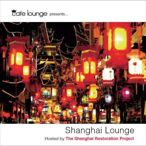 Cafe Lounge Hosted By Shanghai Lounge (Limited) [Import]