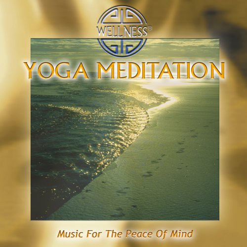Yoga Meditation: Music for the Peace of Mind