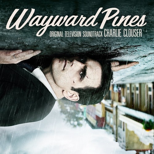 Wayward Pines (Score) (Original Soundtrack)