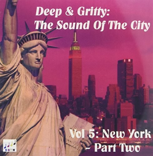 Deep and Gritty: The Sound Of The City, Vol. 5 New York 2