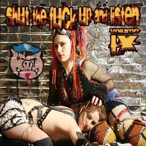 Shut The Fuck Up & Listen Volume Ix / Various - Shut The Fuck Up & Listen 9 / Various