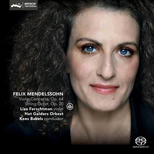 Felix Mendelssohn: Violin Concerto op 64 & String octet op 20