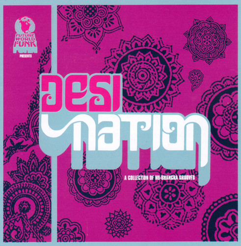 Future World Funk Presents Desi Nation