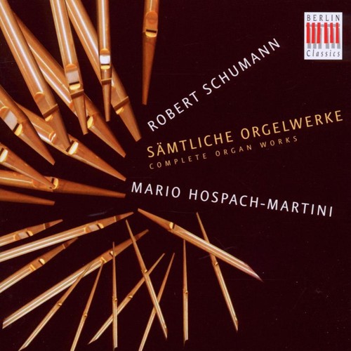 R. SCHUMANN - Complete Organ Works