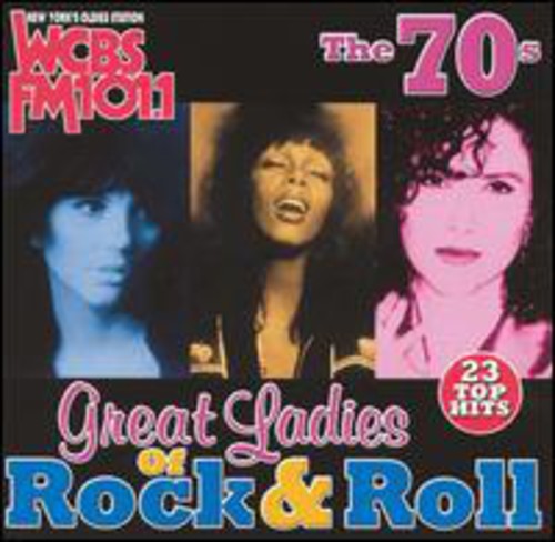 WCBS FM101.1: Great Ladies Of Rock N Roll The 70's