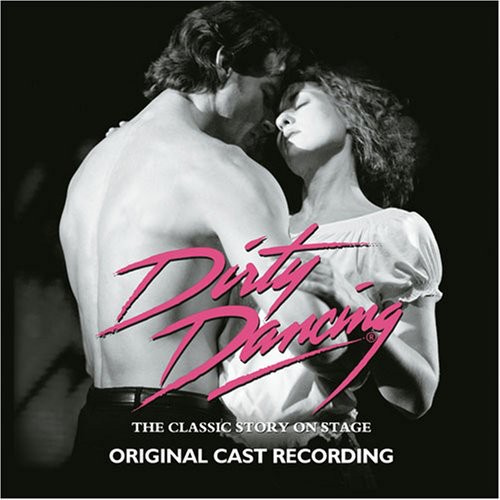 Dirty Dancing [Movie] - Dirty Dancing [Cast Recording]