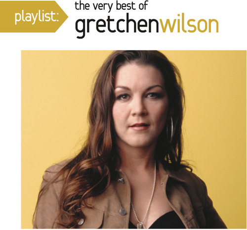 Playlist: The Very Best Of Gretchen Wilson