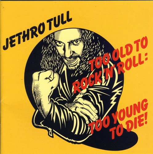 Too Old To Rock: Too Young Die [Import]