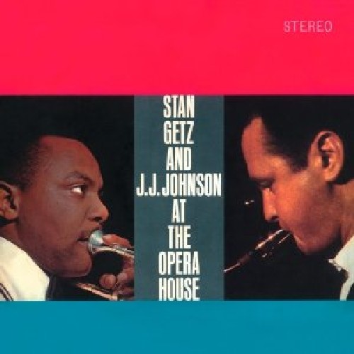 Stan Getz & JJ Johnson - At The Opera House [Import]