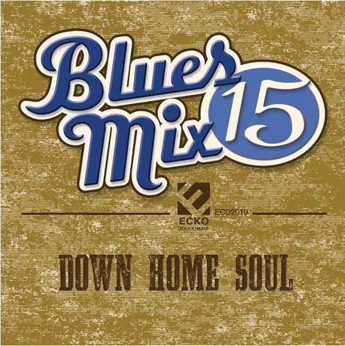Blues Mix V. 15: Down Home Soul /  Various