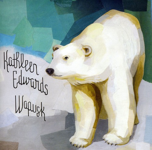 Kathleen Edwards - Wapusk [Limited Edition]