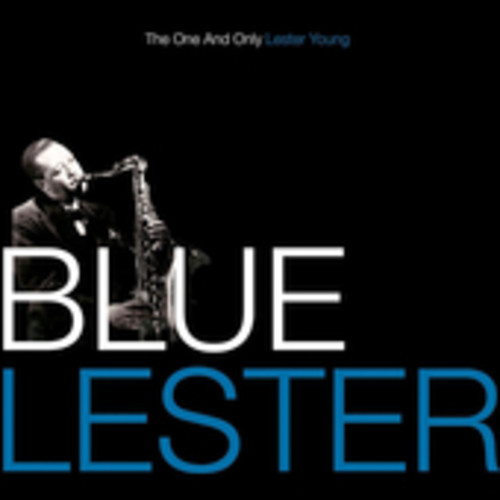 Blue Lester: The One & Only Lester Young [Import]