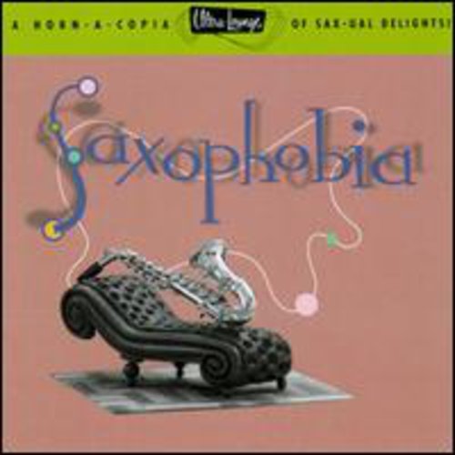 Saxophobia: Ultra Lounge 12 /  Various