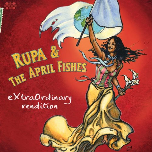 Rupa & The April Fishes - Extraordinary Rendition