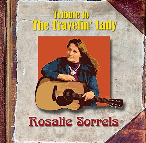 TRIBUTE TO THE TRAVELIN LADY: ROSALIE SORRELS / VA