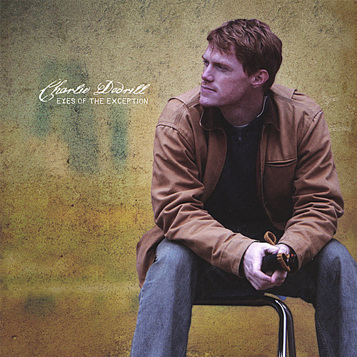 Charlie Dodrill - Eyes of the Exception