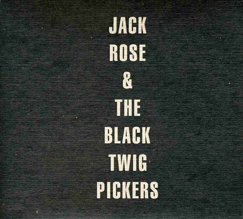 Jack Rose & The Black Twig Pickers - Jack Rose and The Black Twigs