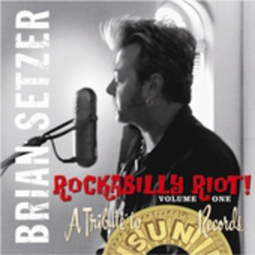 Brian Setzer - Rockabilly Riot, Vol. 1: A Tribute To Sun Records
