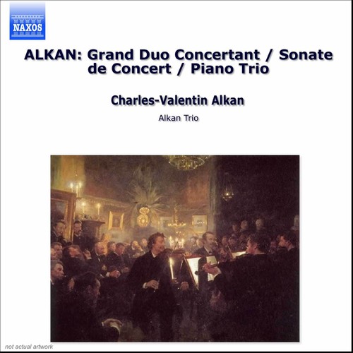 Alkan Trio - Chamber Music: Grand Duo Concertant / Sonate de Concert / Piano Trio