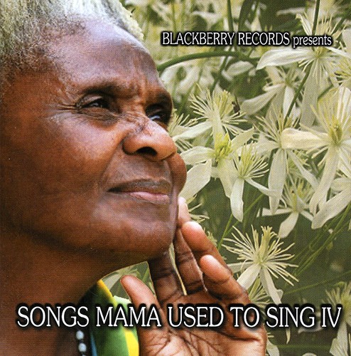 Songs Mama Used To Sing - Songs Mama Used To Sing, Vol. 4