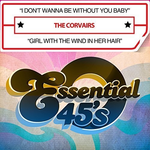 I Don't Wanna Be Without You Baby / Girl With The Wind In Her Hair