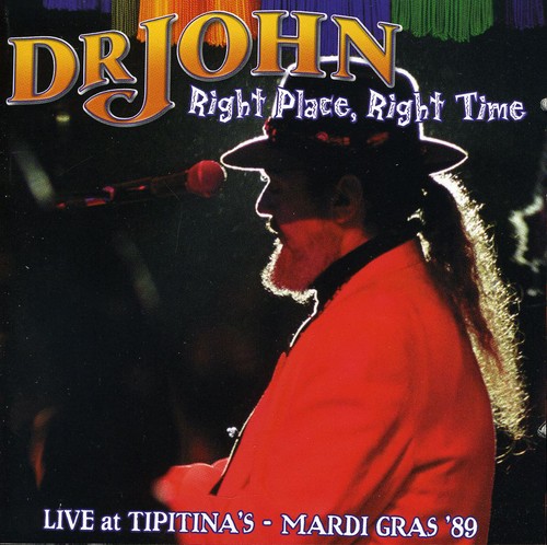 Right Place, Right Time: Live At Tipitina's Mardi Gras 1989
