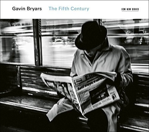 Gavin Bryars: The Fifth Century